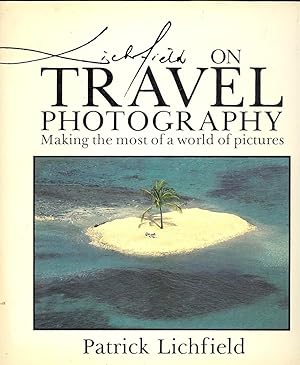Lichfield on Travel Photography: Making the Most of a World of