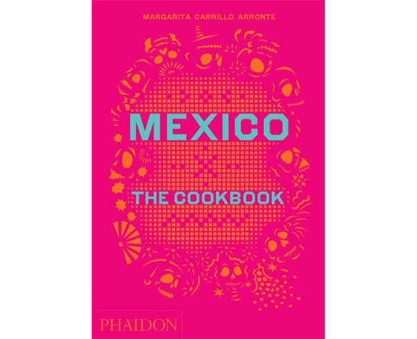 Mexico: The Cookbook