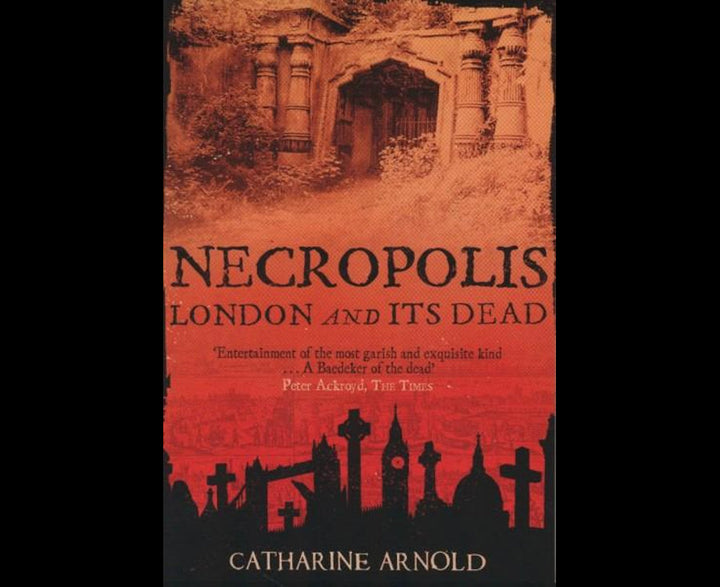 Necropolis - London and Its Dead