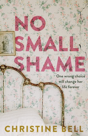 No Small Shame: One wrong choice will change her life forever