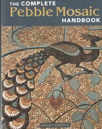 The Complete Pebble Mosaic Handbook