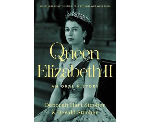 Queen Elizabeth II: An Oral History