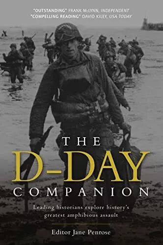 The D-Day Companion: Leading Historians Explore History's Greatest Amphibious Assault