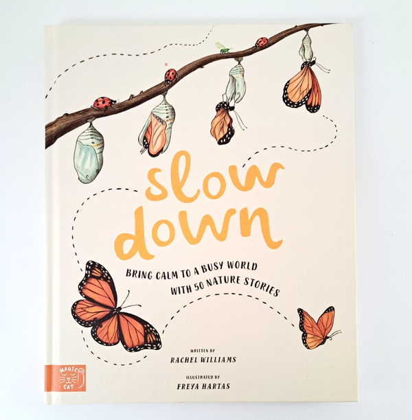 Slow Down: Bring Calm to a Busy World with 50 Nature Stories