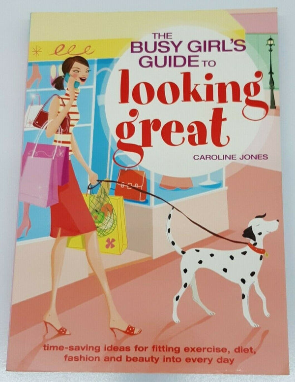 Busy Girl's Guide to Looking Great