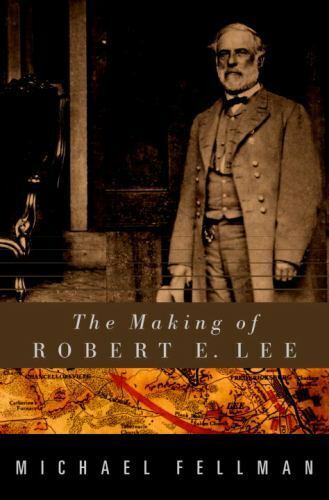 The Making of Robert E. Lee