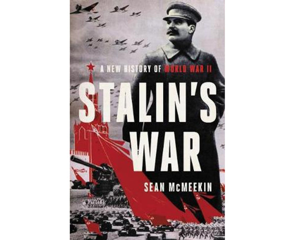 Stalin's War: A New History of World War II