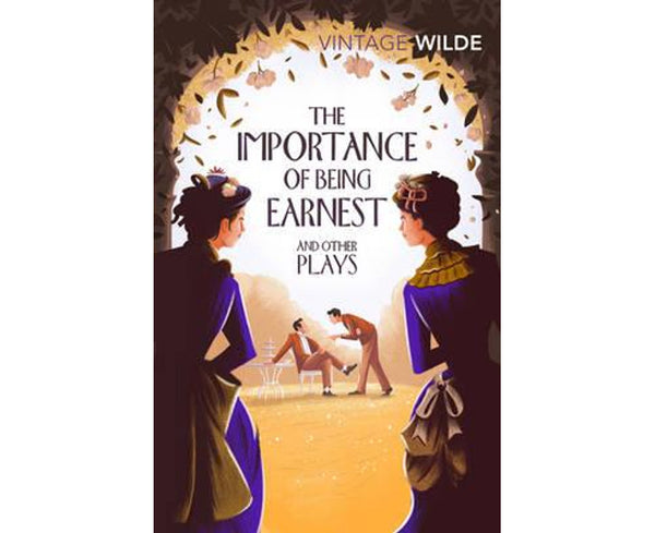 The Importance of Being Earnest and other plays