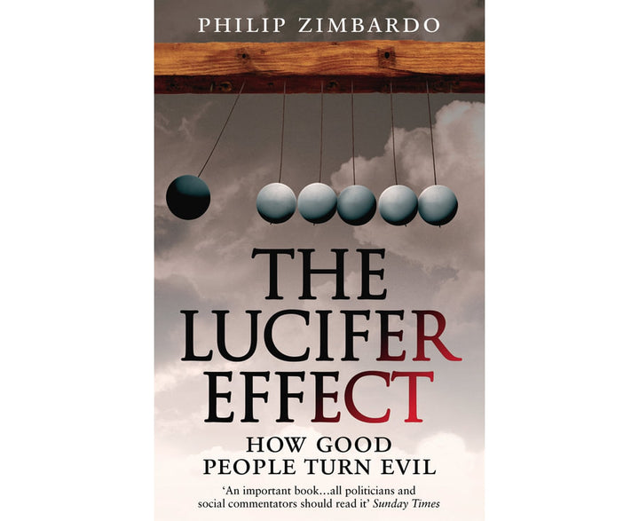 The Lucifer Effect
How Good People Turn Evil