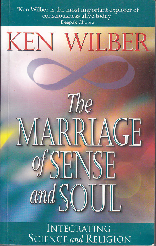The Marriage of Sense & Soul: Integrating Science and Religion