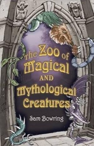 The Zoo of Magical and Mythological Creatures