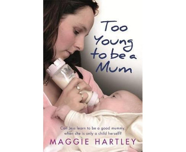 Too Young to be a Mum: Can Jess learn to be a good mummy, when she is only a child herself?