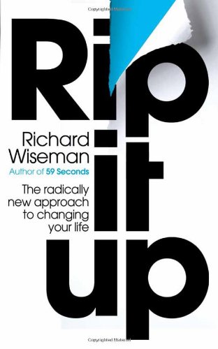 Rip It Up: The radically new approach to changing your life