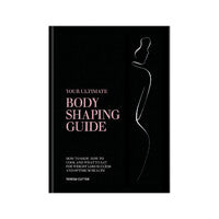 Your Ultimate Body Shaping Guide