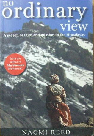 No Ordinary View: A Himalayan Journey of Faith, Mission and Civil War