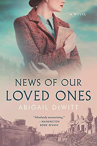 News of Our Loved Ones: A Novel