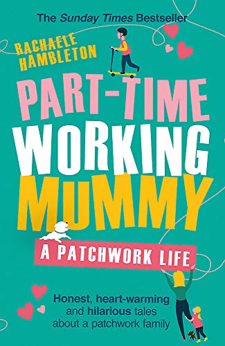 Part-Time Working Mummy A Patchwork Life