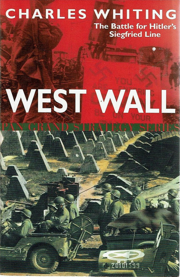 West Wall: The Battle for Hitler's Sieggfried Line