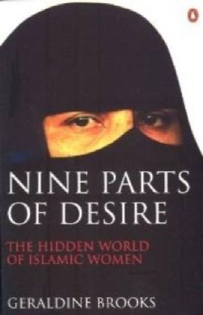 Nine Parts Desire: The Hidden World of Islamic Women