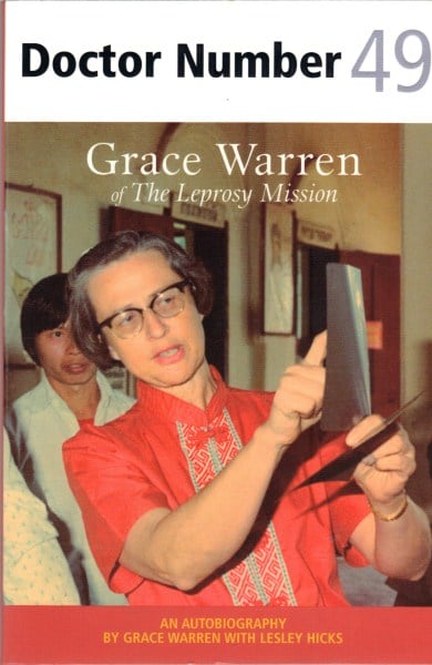 Doctor Number 49: Grace Warren of the Leprosy Mission: an Autobiography