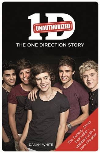 1D - The One Direction Story: An Unauthorized Biography