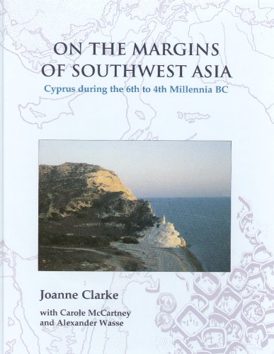 On the Margins of Southwest Asia: Cyprus during the 6th to 4th Millennia BC