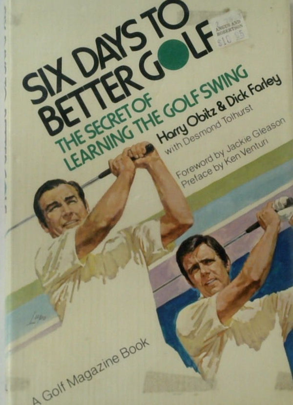 Six Days to Better Golf: The Secret of Learning the Golf Swing