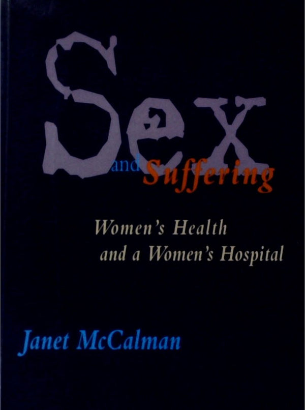 Sex and Suffering: Women's Health and a Women's Hospital