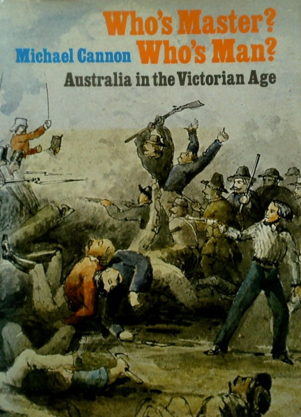 Who's Master? Who's Man?: Australia in the Victorian Age