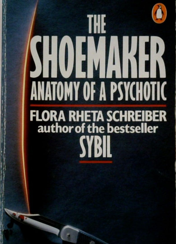 The Shoemaker: Anatomy of a Psychotic