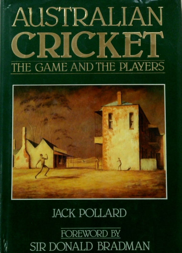 Australian Cricket: The Game and the Players