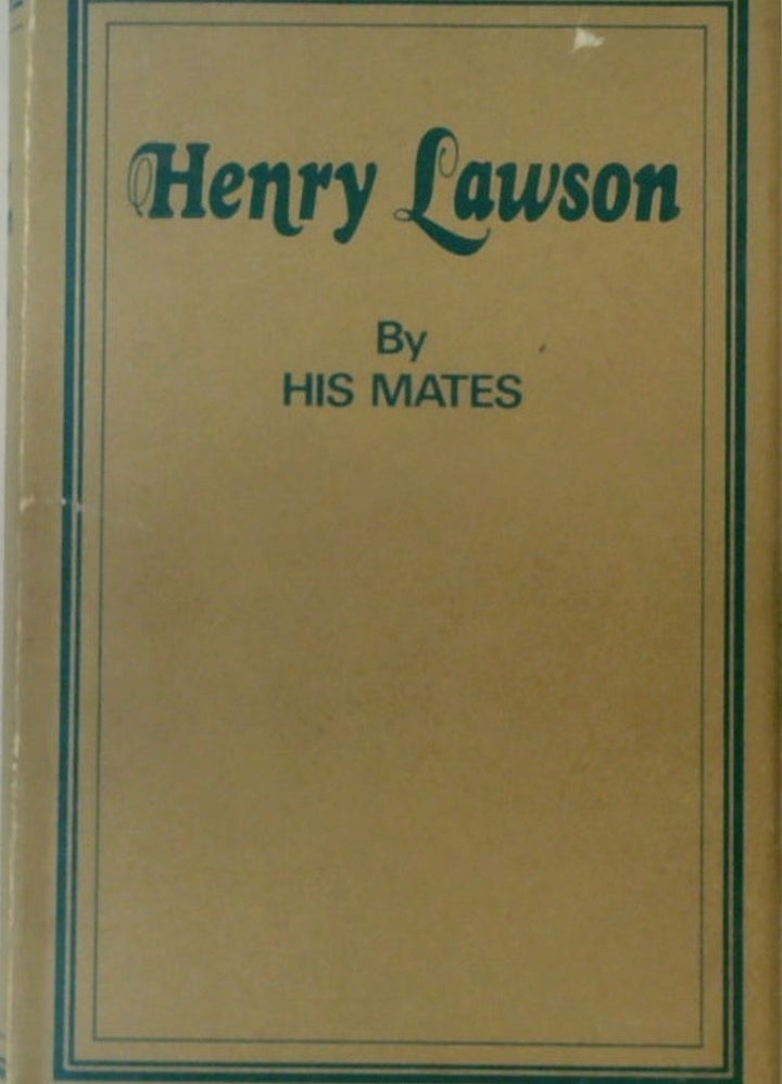 Henry Lawson by His Mates