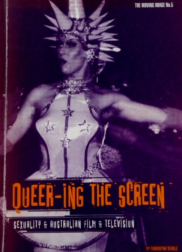Queer-ing the Screen: Sexuality and Australian Film and Television
