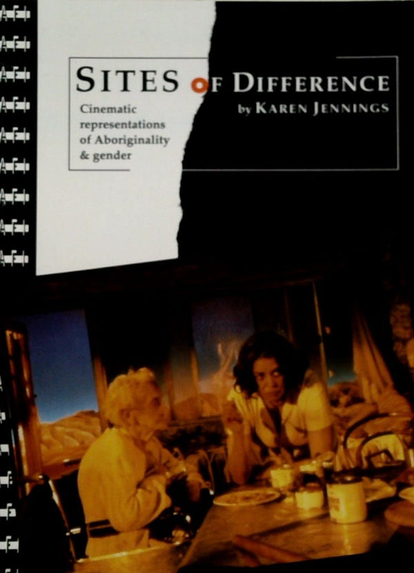 Sites of Difference: Cinematic Representations of Aboriginality and Gender