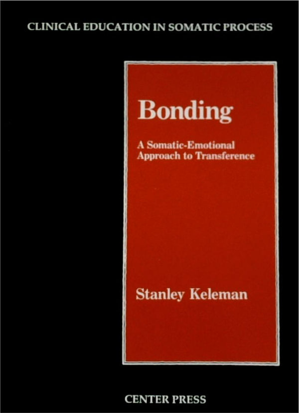 Bonding: A Somatic-Emotional Approach to Transference
