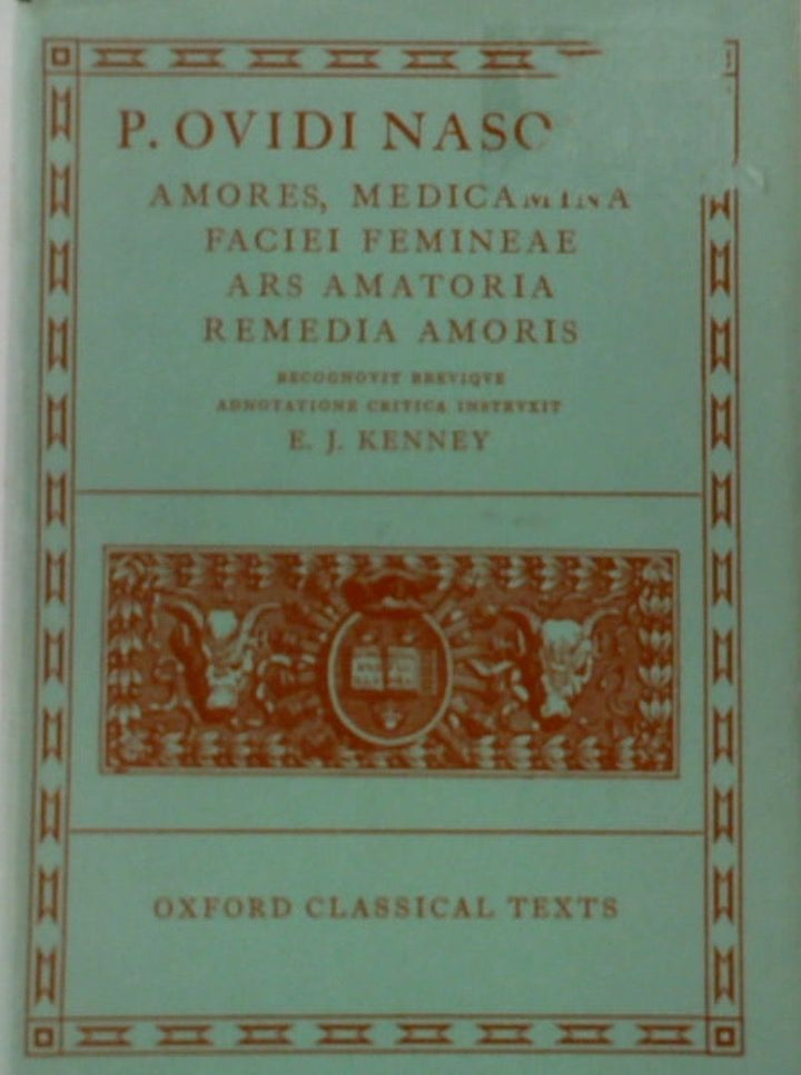 P. Ovidi Nasonis Amores, Medicamina Faciei Femineae, Ars Amatoria, Remedia Amoris