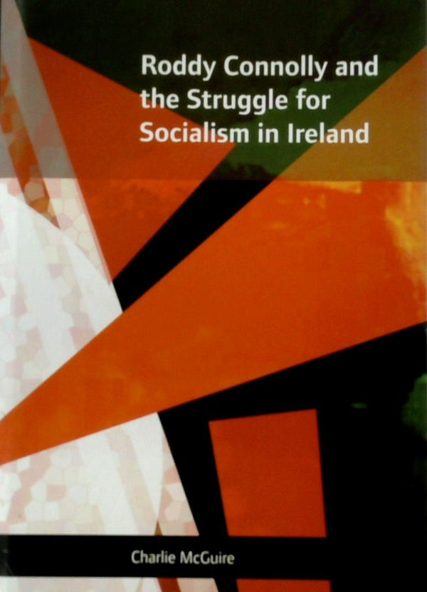 Roddy Connolly and the Struggle for Socialism in Ireland