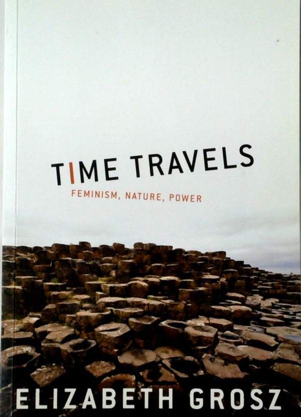 Time Travels: Feminism, Nature, Power