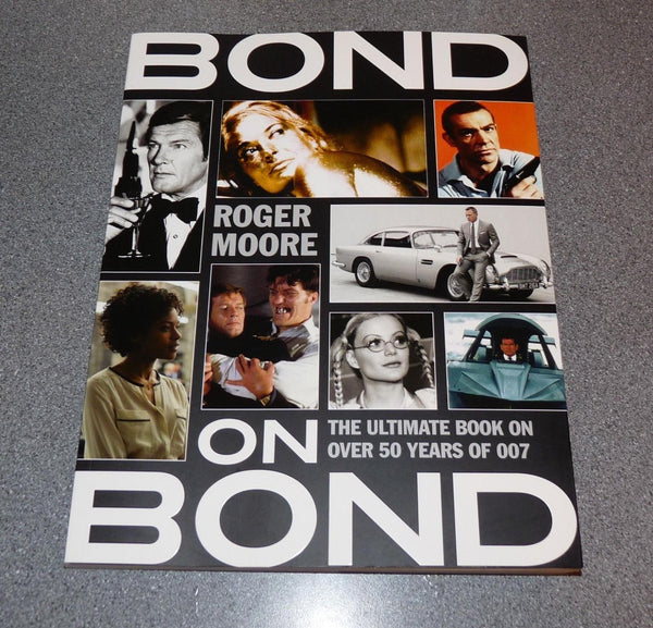 Bond on Bond: The Ultimate Book on Over 50 Years of 007