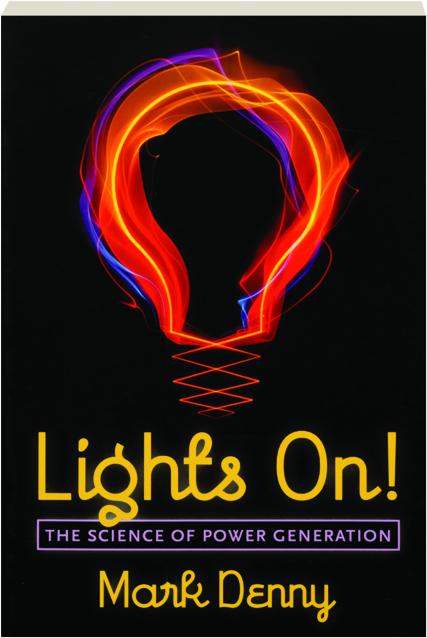 Lights On!: The Science of Power Generation