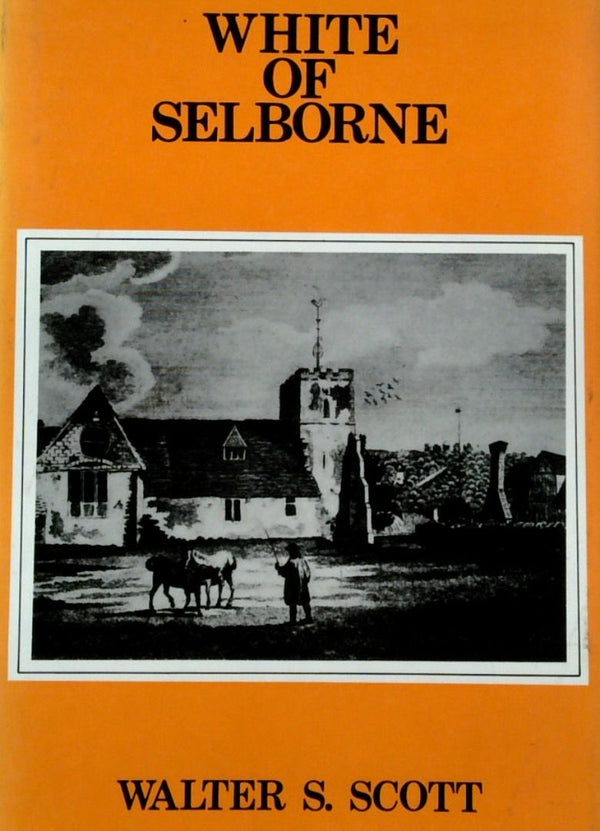 White of Selborne: A Life of Gilbert White (1720-1793) Naturalist and Antiquary