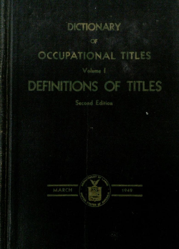 Dictionary of Occupational Titles Volume 1 Definitions of Titles Second Edition