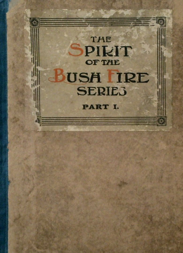 The Spirit of the Bush Fire Series Part 1