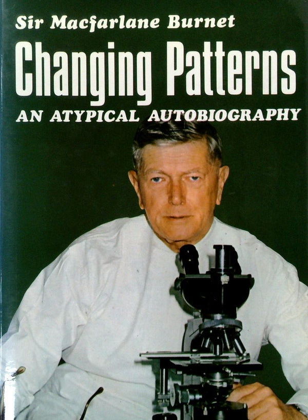 Sir Macfarlane Burnet: Changing Patterns