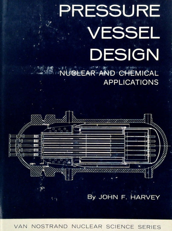 Pressure Vessel Design: Nuclear and Chemical Applications