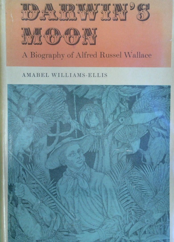 DarwinÕs Moon: A Biography of Alfred Russel Wallace [SIGNED]