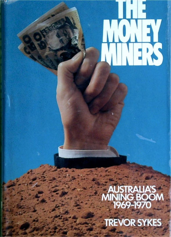 The Money Miners: AustraliaÕs Mining Boom