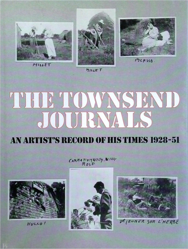 The Townsend Journals: An ArtistÕs Record of His Times, 1928-51
