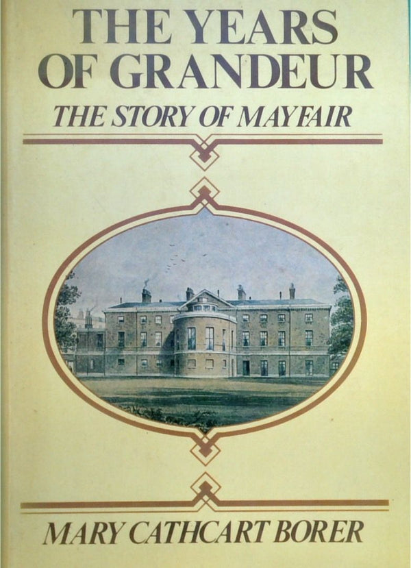 The Years of Grandeur: The Story of Mayfair