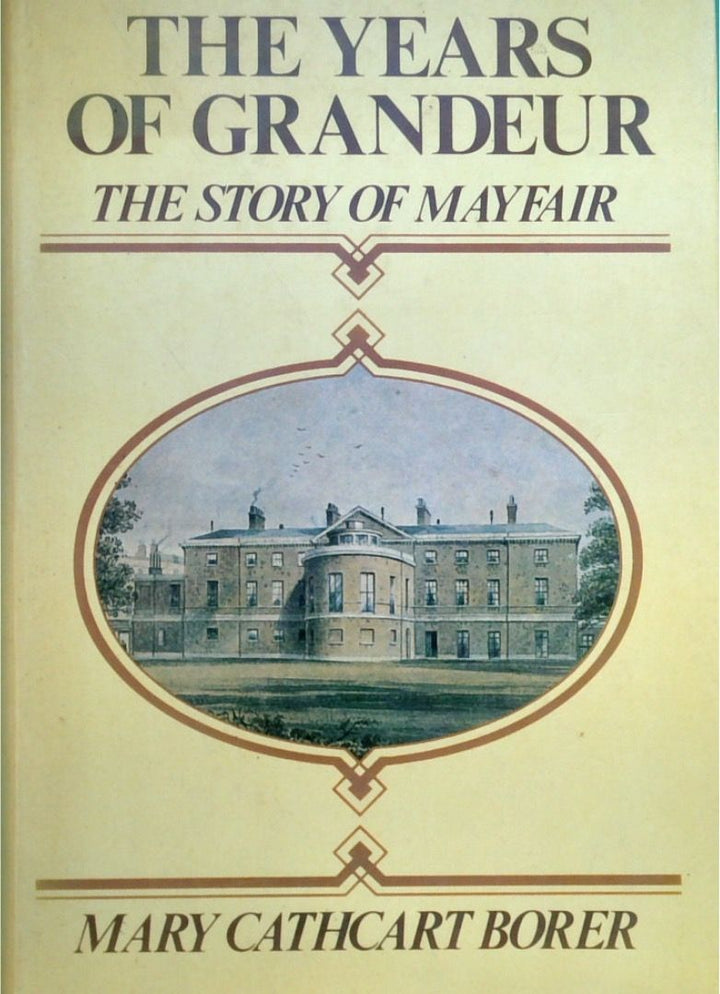 The Years of Grandeur: The Story of Mayfair